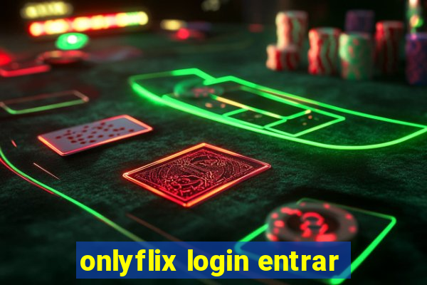 onlyflix login entrar